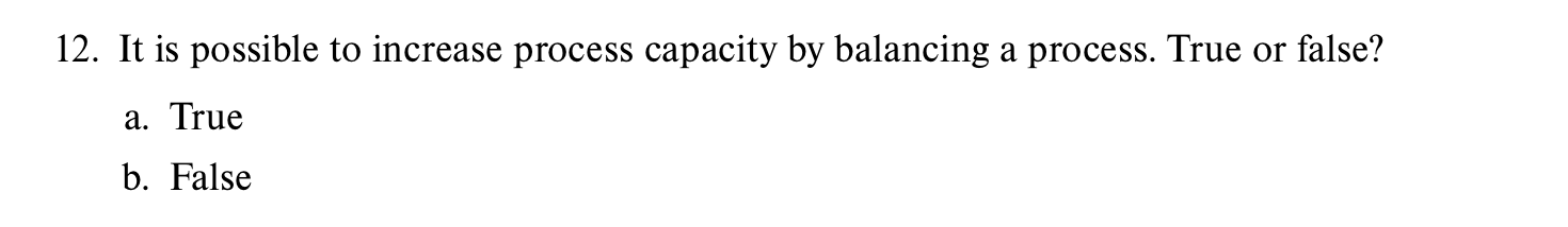 17. A process has low fixed costs and high