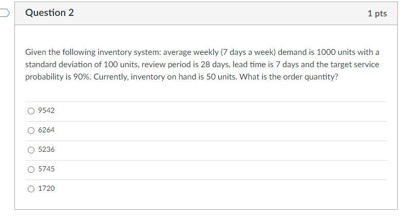 Question 2 1 pts Given the following inventory