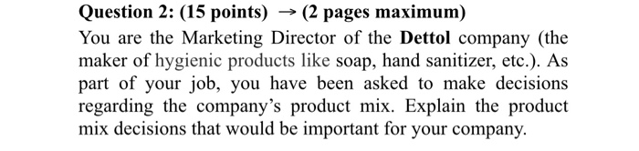 Question 2: (15 points) (2 pages maximum) You are