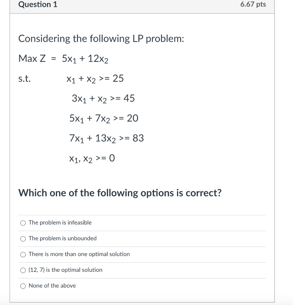 Question 1 6.67 pts Considering the following LP