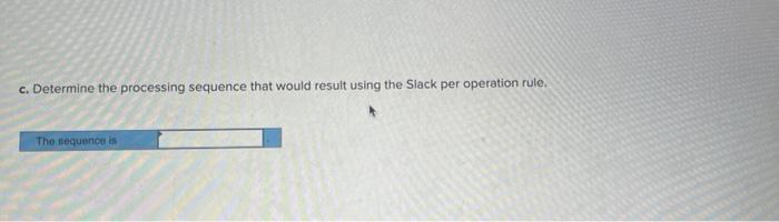 A foreman has determined processing times at a
