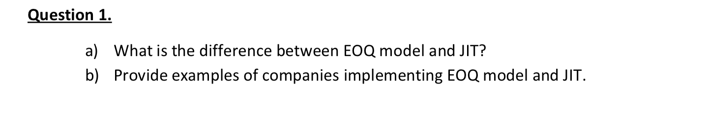 Question 1. a) What is the difference between EOQ