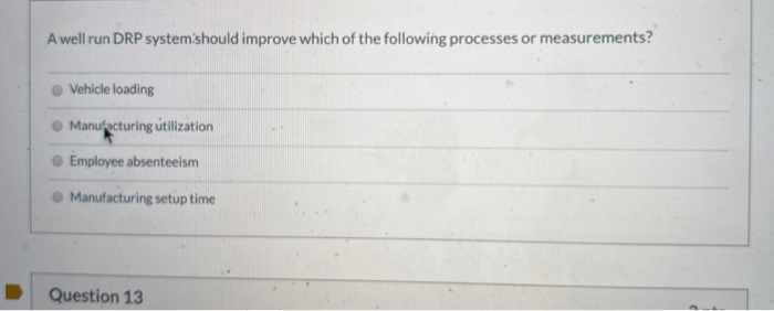 A well run DRP system should improve which of the