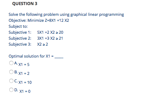 QUESTION 3 Solve the following problem using