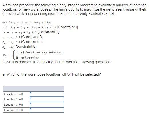 A firm has prepared the following binary Integer