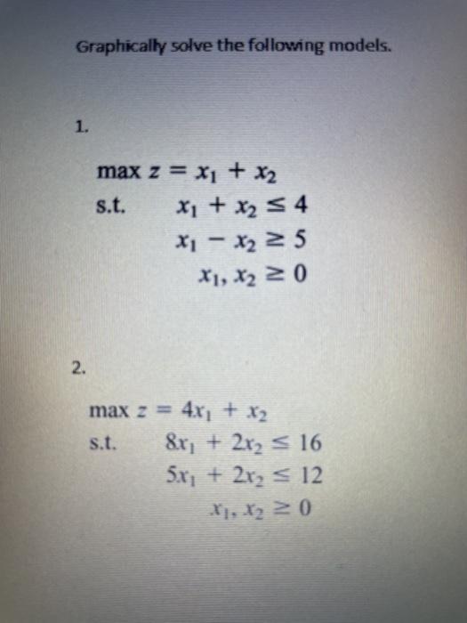 Graphically solve the following models. 1. max z