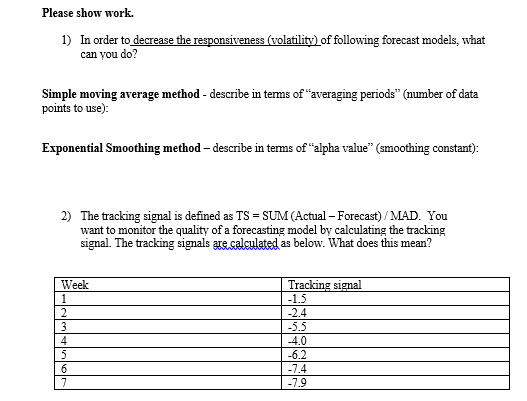 Please show work. 1) In order to decrease the