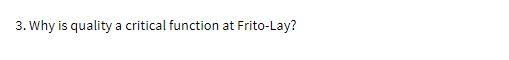 3. Why is quality a critical function at Frito-Lay