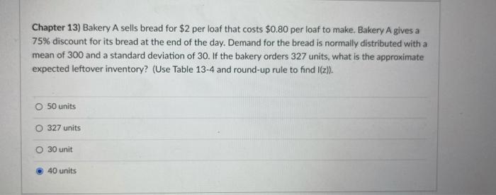 Chapter 13) Bakery A sells bread for $2 per loaf