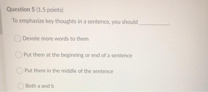 Question 5 (1.5 points) To emphasize key thoughts