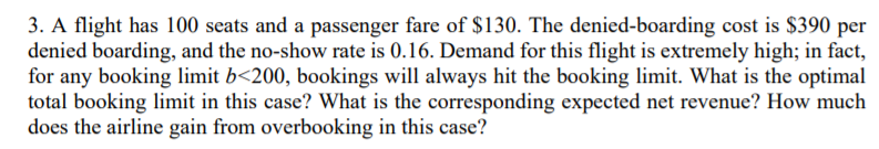 3. A flight has 100 seats and a passenger fare of