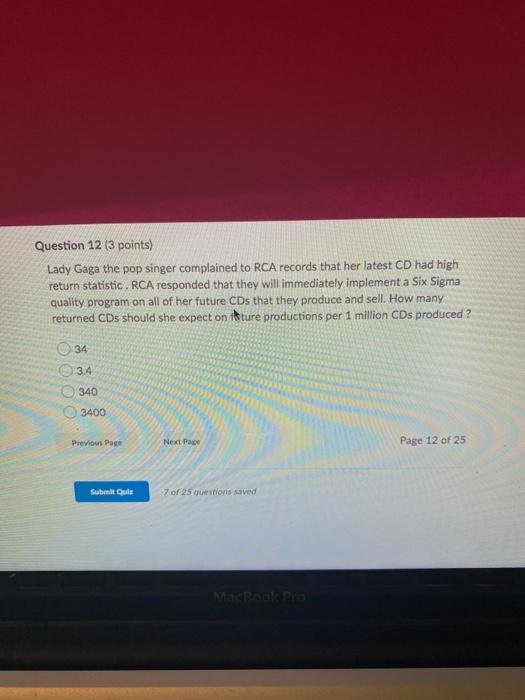 Question 12 (3 points) Lady Gaga the pop singer