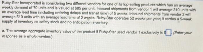 Ruby-Star Incorporated is considering two