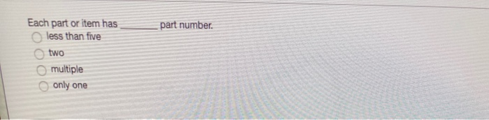 part number Each part or item has less than five