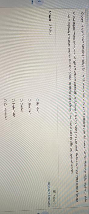 Choose the appropriate sampling method for the