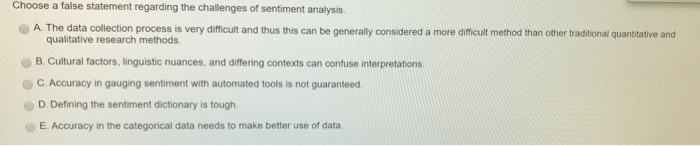 Choose a false statement regarding the challenges