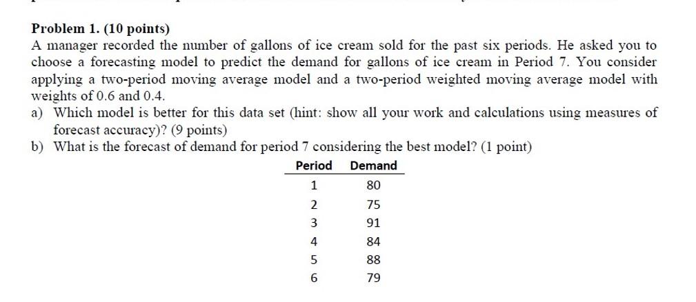 Please Show ALL Steps! Thank You. Problem 1. (10