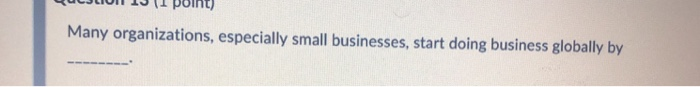 Many organizations, especially small businesses,
