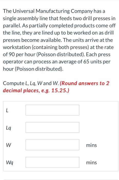 The Universal Manufacturing Company has a single