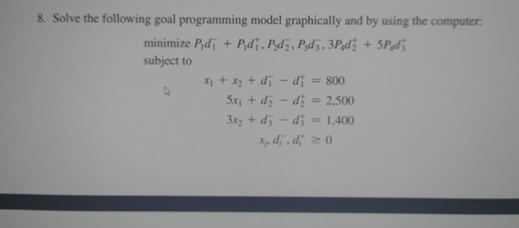 8. Solve the following goal programming model