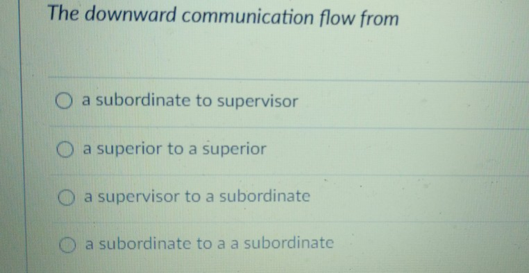The downward communication flow from a
