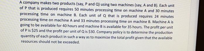 A company makes two products (say, P and Q) using