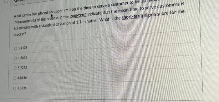 A call center has placed an upper limit on the