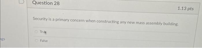 u Question 28 1.13 pts Security is a primary