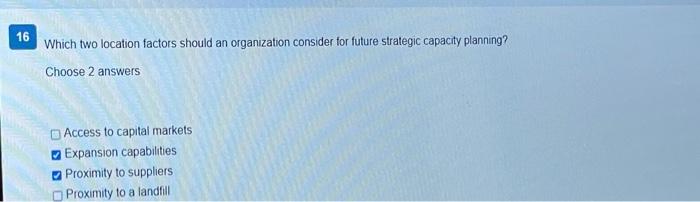 16 Which two location factors should an