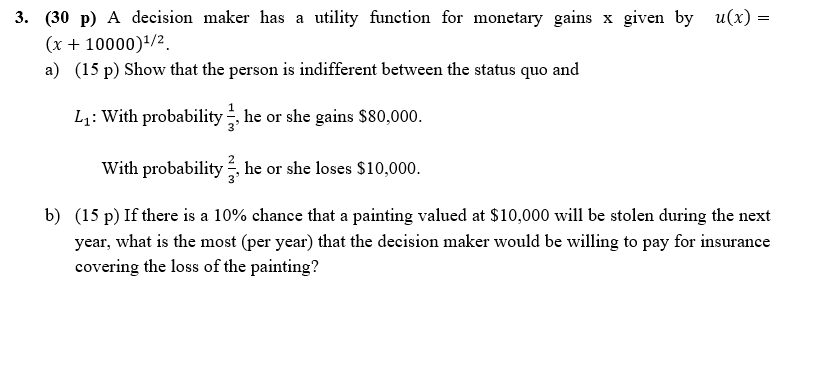= 3. (30 p) A decision maker has a utility