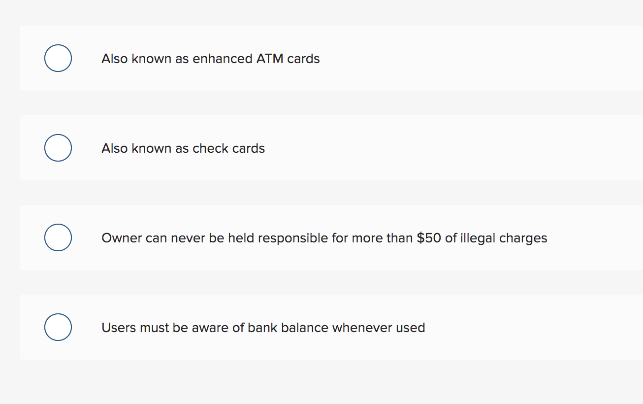 Which statement is not true about debit cards?