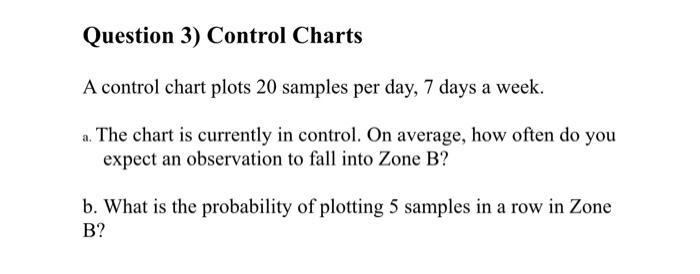 Question 3) Control Charts A control chart plots