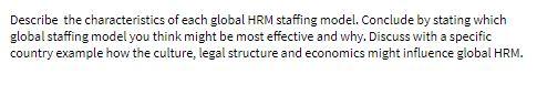 Describe the characteristics of each global HRM