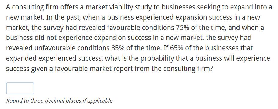 A consulting firm offers a market viability study