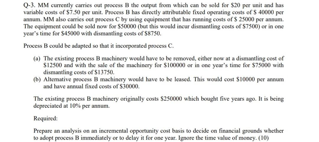 Q-3. MM currently carries out process B the