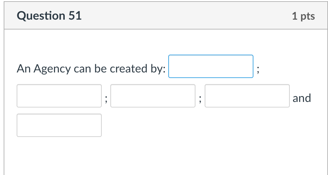 Question 51 1 pts An Agency can be created by: ;