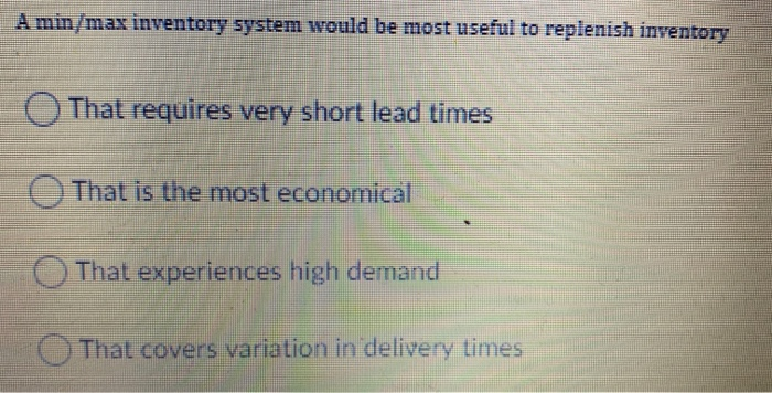 A min/max inventory system would be most useful