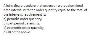 A lot-sizing procedure that orders on a