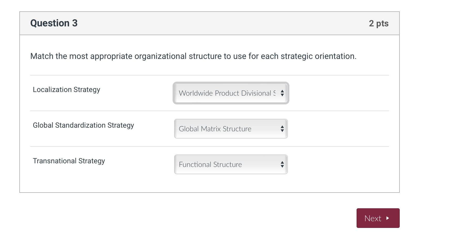 Question 3 2 pts Match the most appropriate