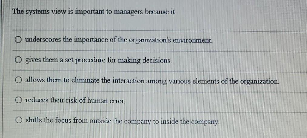 The systems view is important to managers because