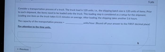 5 pts Consider a transportation process of a