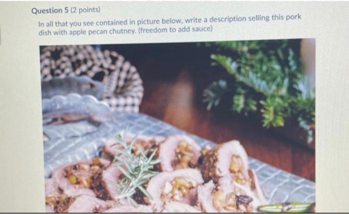 Question 5 (2 points) In all that you see