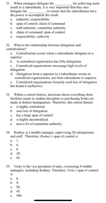 31. When managers delegate the for achieving some