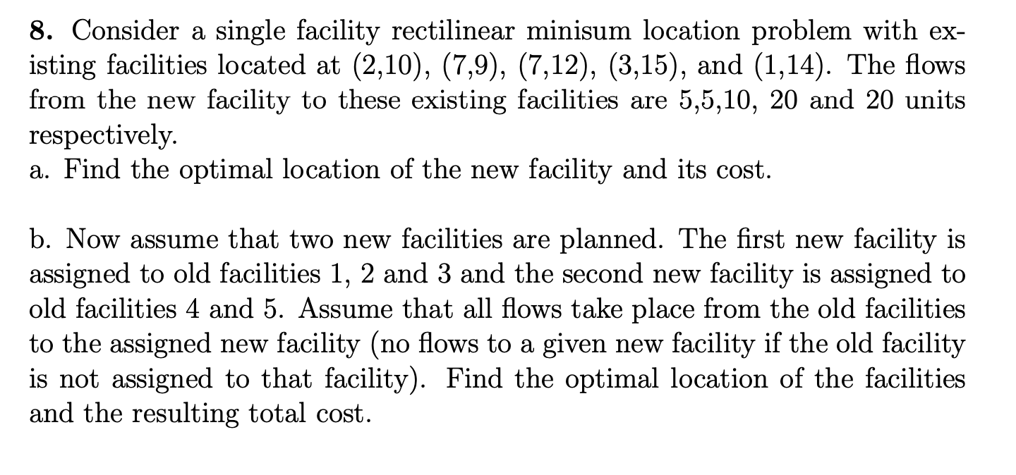 8. Consider a single facility rectilinear minisum