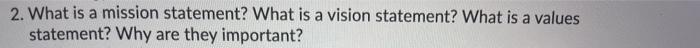 2. What is a mission statement? What is a vision