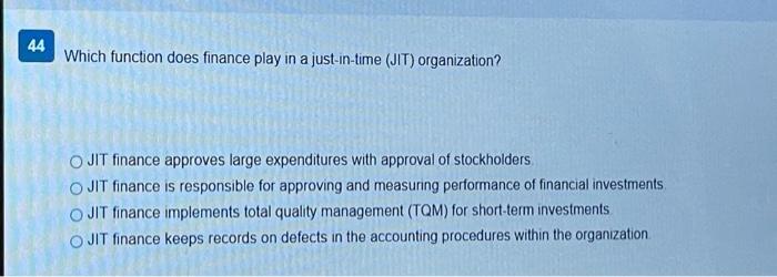 44 Which function does finance play in a