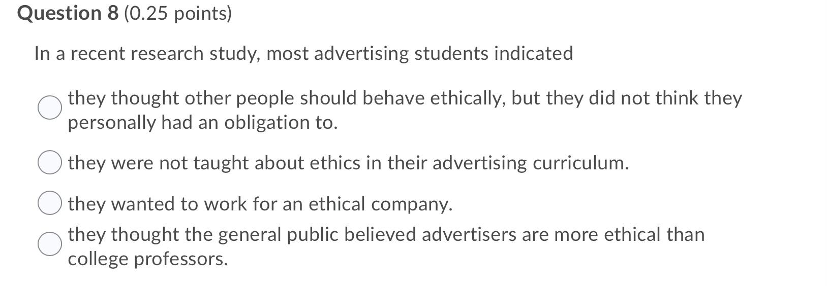 Question 8 (0.25 points) In a recent research
