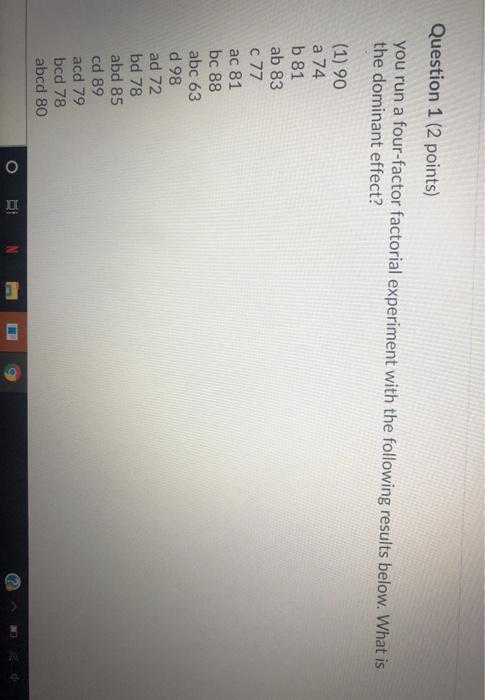 Question 1 (2 points) you run a four-factor