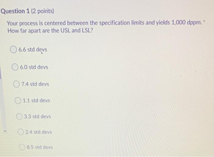 Question 1 (2 points) Your process is centered