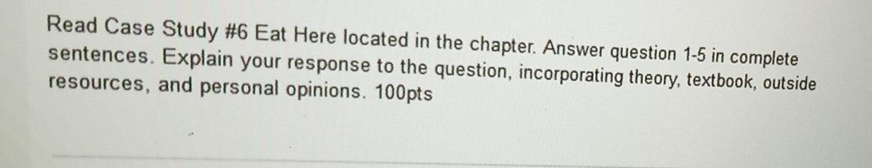 please cite your sources Read Case Study #6 Eat